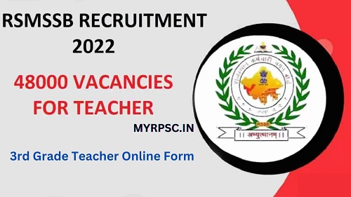 RSMSSB 3rd Grade Teacher Recruitment 2022-23: 48000 Vacancies Apply for Online-https://myrpsc.in