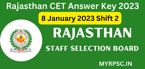 Rajasthan CET Answer Key 8 January 2023 Shift 2 PDF-https://myrpsc.in