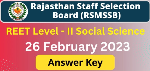 REET Mains Level - 2 Social Science Answer Key 26 Feb 2023-https://myrpsc.in