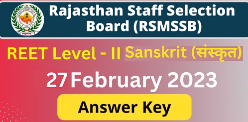 REET Mains Level 2 Sanskrit Answer Key 27 Feb 2023-https://myrpsc.in