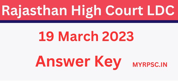 Rajasthan High Court LDC Answer Key 19 March 2023-https://myrpsc.in