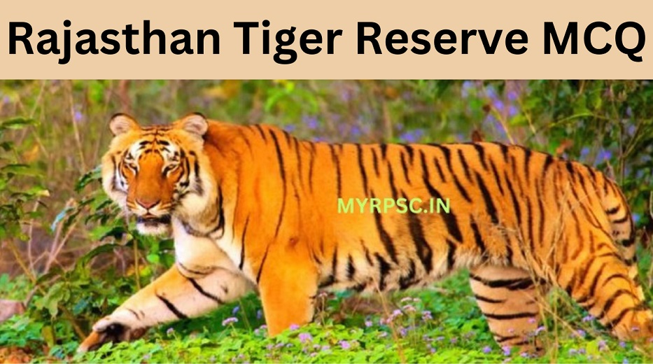 Rajasthan Tiger Reserve MCQ in Hindi-https://myrpsc.in