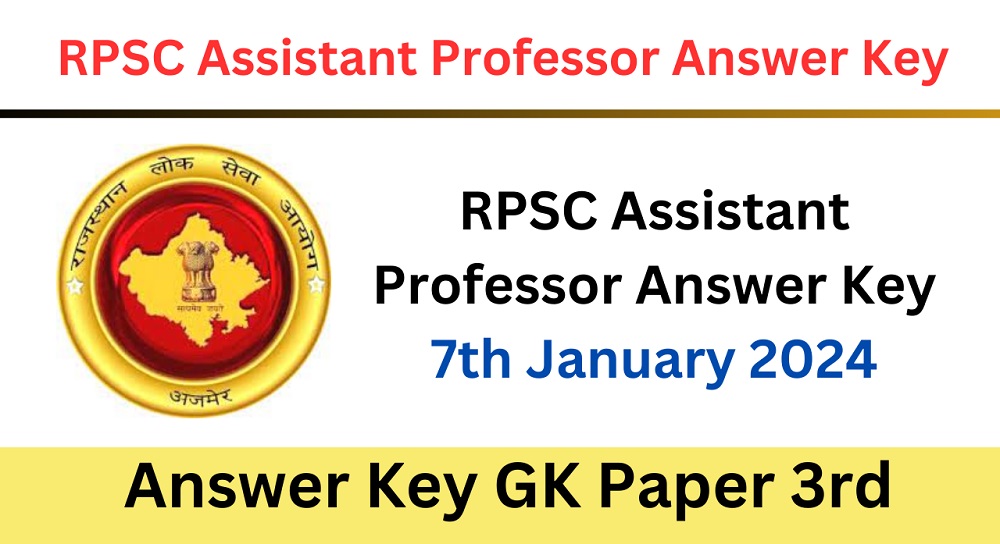 RPSC Assistant Professor Answer Key 7th January 2024 | GK Paper 3rd-https://myrpsc.in